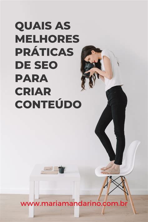 Quais As Melhores Práticas De Seo Para Criar Conteúdo Maria Mandarino