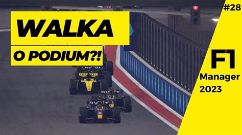 WALKA O PODIUM W DECYDUJĄCEJ FAZIE SEZONU F1 Manager 2023 28 YouTube