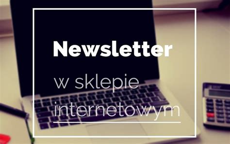 Stw Rz Skuteczny Newsletter W Sklepie Internetowym