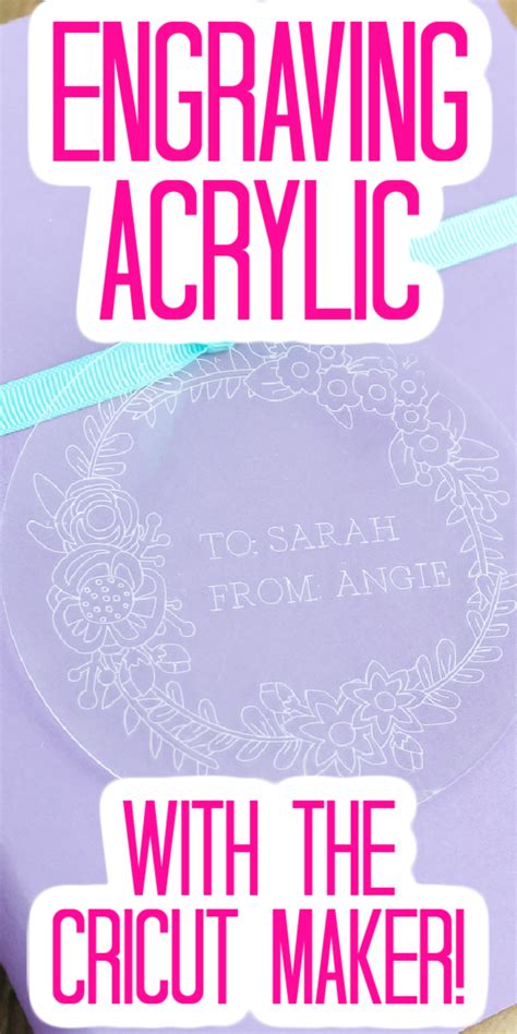 How To Engrave Acrylic With The Cricut Maker Cricut Tutorials Diy Cricut Cricut Crafts