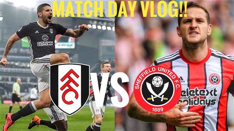 My Fulham Vs Sheffield United Match Day Vlog All Aboard The Mitro