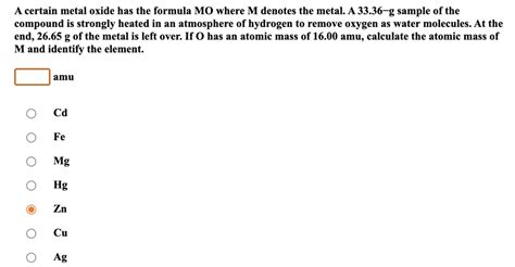 SOLVED: A certain metal oxide has the formula MO where M denotes the ...