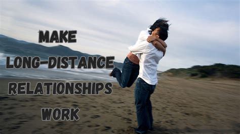 Ways To Make Long Distance Relationships Work Youtube