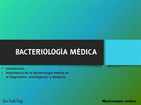 01 Importancia de la Bacteriología Médica PanBi Study uDocz