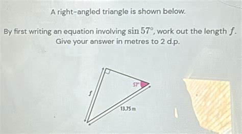 Solved A Right Angled Triangle Is Shown Below By First Writing An