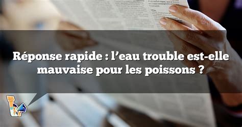 Réponse rapide l eau trouble est elle mauvaise pour les poissons