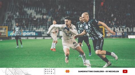 Speeldag 20 Sporting Charleroi KV Mechelen YouTube