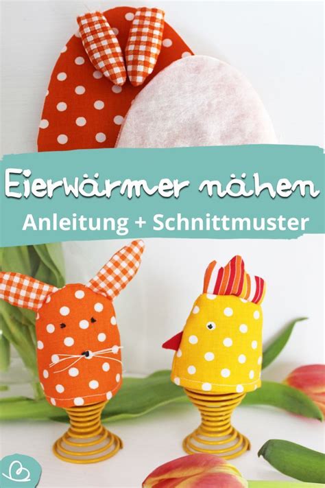 Eierwärmer nähen Eierwärmer nähen Nähen ostern schnittmuster Ostern