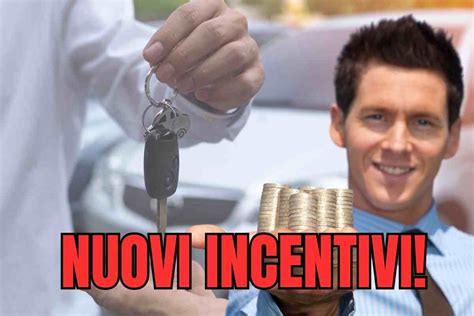 Incentivi Auto Ottime Notizie Per Gli Italiani Riguarder Tutte Le