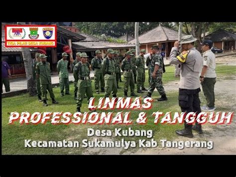 Linmas Profesional Tangguh Dari Desa Kubang Kec Sukamulya Kab