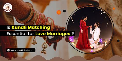 Is Kundli Matching Essential For Love Marriages Kundli Matching