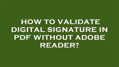 How To Validate Digital Signature In Pdf Without Adobe Reader YouTube