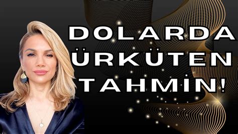 DOLARDA ÜRKÜTEN TAHMİN O OLMADAN DOLAR DURMAZ YouTube