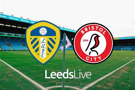 Is Leeds United vs Bristol City on TV? Kick-off time, live stream details and how to watch ...