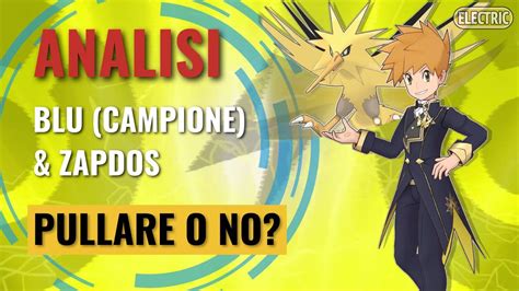 Pokémon Masters EX Analisi Blu Campione e Zapdos Pullare o no