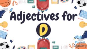 101+ Adjectives for D: Words That Start with the Letter D - Phrases Directory