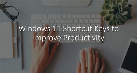 Window 11 Shortcut Keys To Improve Productivity Significantly PK An