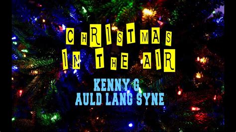 Kenny G Auld Lang Syne Youtube