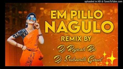 Trending Folk Dj Song Em Pillo Nagulo Folk Song Remix By Dj