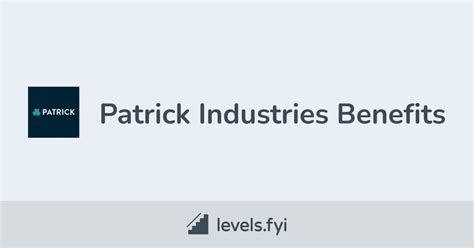 Patrick Industries Employee Perks & Benefits | Levels.fyi