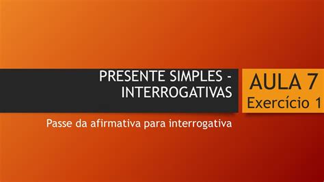 Inglês Para Iniciantes Simple Present [frases Interrogativas] Aula 7