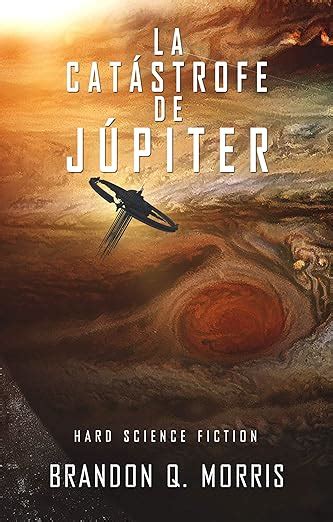 La Catástrofe de Júpiter Hard Science Fiction Luna Helada nº 5 eBook