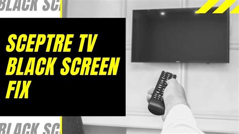 Sceptre TV Black Screen Fix Try This YouTube