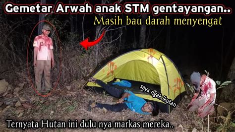 CAMPING HOROR ARWAHNYA BENERAN DATANG LEHER YA NYARIS PUTUS SAYA PANIK