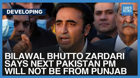 Bilawal Bhutto Zardari Says Next Pakistan Pm Will Not Be From Punjab