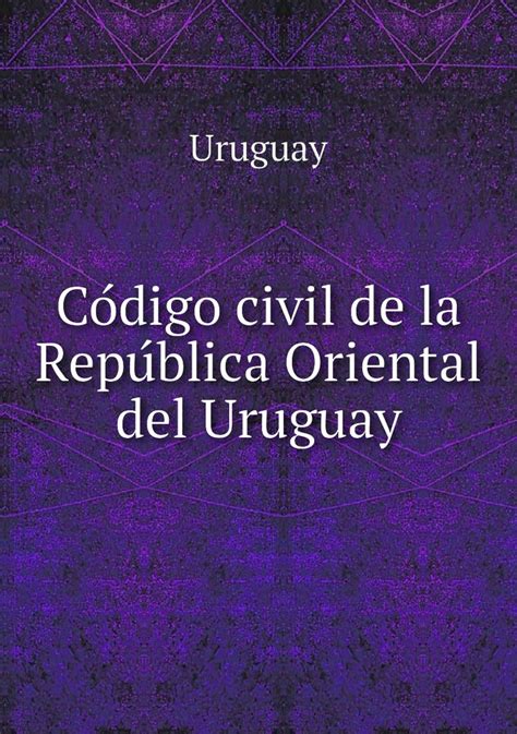 Codigo Civil De La Republica Oriental Del Uruguay купить с доставкой