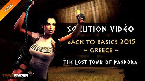 TRLE Tomb Raider BtB 2015 Greece 25 The Lost Tomb Of Pandora