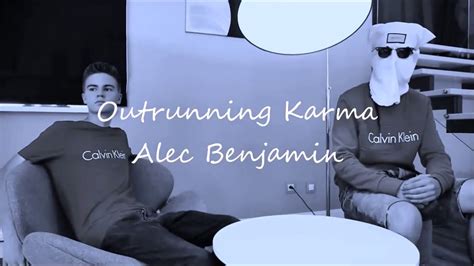 Outrunning Karma Alec Benjamin Kamerzysta Mv Youtube