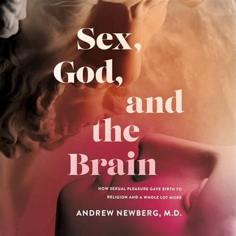 Sex God And The Brain Audiobook By Dr Andrew Newberg