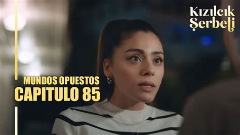 Mundos Opuestos Capítulo 85 en español gratis resumen Series turcas