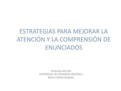 Ppt Estrategias Para Mejorar La Atenci N Y La Comprensi N De