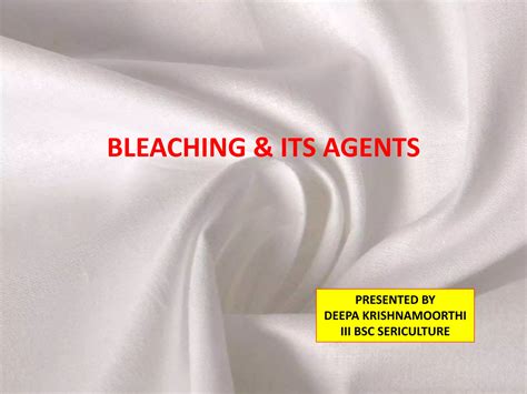 Bleaching And Its Agents Silk Fabric Ppt