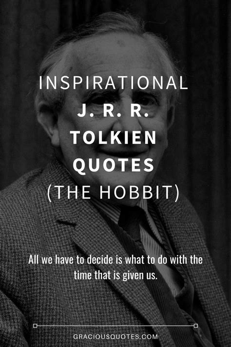 30 Inspirational J R R Tolkien Quotes The Hobbit Tolkien Quotes Bear Quote Jrr Tolkien