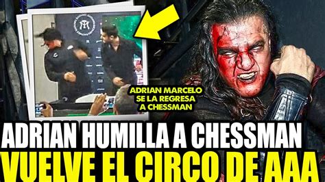 Adrian Marcelo HUMILLA A CHESSMAN Se CONFIRMA El CIRCO De AAA En