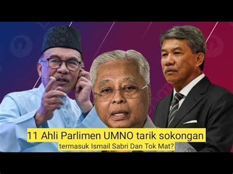 11 Ahli Parlimen UMNO Tarik Sokongan Termasuk Tok Mat Dan Ismail Sabri