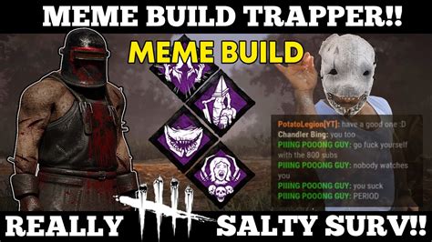 Meme Build Trapper This Survivor Was Insanely Salty Dead By