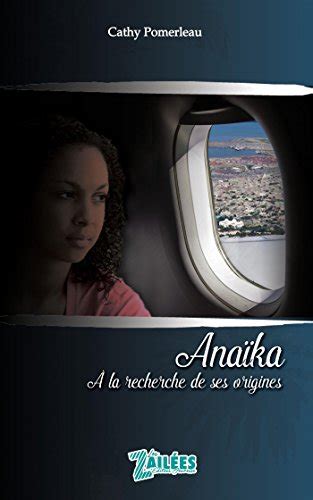 Anaïka à la recherche de ses origines Zados Plus by Cathy Pomerleau