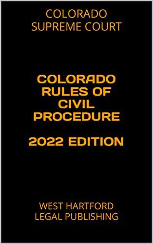 Amazon Colorado Rules Of Civil Procedure 2022 Edition West Hartford