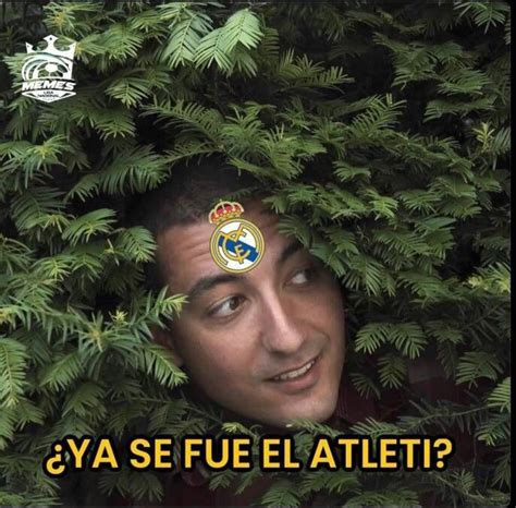 Memes Del Atl Tico De Madrid Real Madrid As Reaccionaron Las