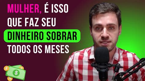 Mulher Se Quiser Ter Tranquilidade Financeira Comece Por Aqui Youtube