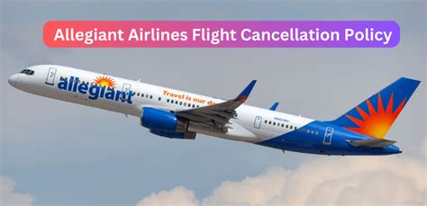 Allegiant Airlines Flight Cancellation Policy 1 866 952 7309