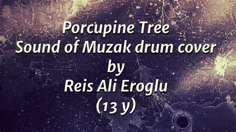 Reis Ali Eroglu 13 Years Old Porcupine Tree Sound Of Muzak Drum