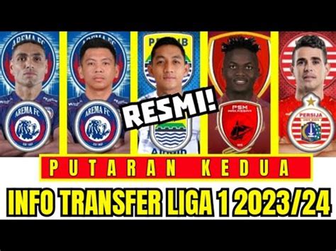 RESMI INILAH 20 TRANSFER LIGA 1 2023 24 PUTARAN KE 2 PERSIJA PERSIB