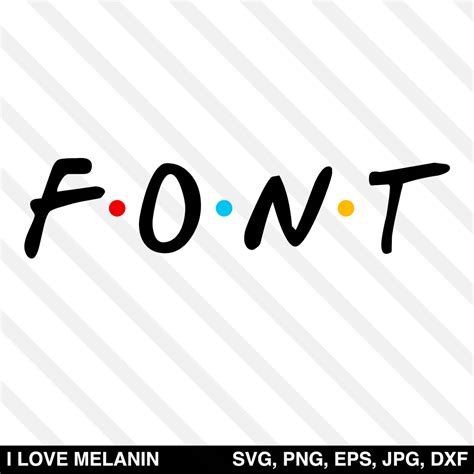 Friends Font SVG – I Love Melanin