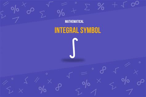 Integral Symbol (∫): Unlock its Meaning, Uses and Examples