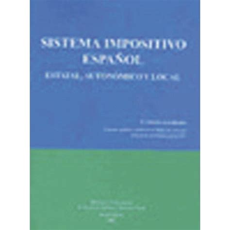 Sistema impositivo español Estatal autonómico y local Varios El